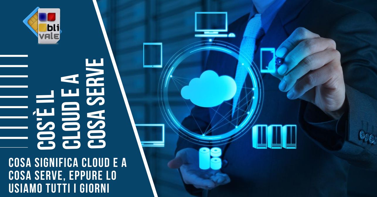 blivale_image_it_che cosa è il cloud_643x337 COS'È IL CLOUD E A COSA SERVE